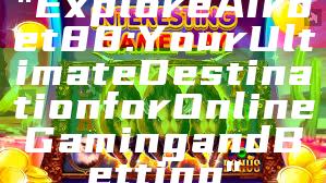 "Explore Airbet88: Your Ultimate Destination for Online Gaming and Betting"