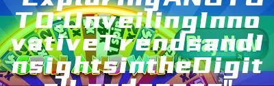 "Exploring ANGTOTO: Unveiling Innovative Trends and Insights in the Digital Landscape"