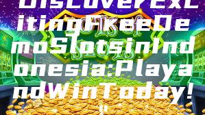 "Discover Exciting Free Demo Slots in Indonesia: Play and Win Today!"