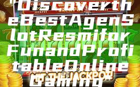 "Discover the Best Agen Slot Resmi for Fun and Profitable Online Gaming"