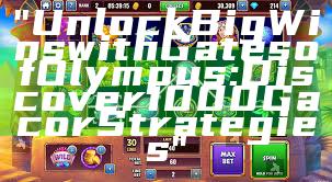 "Unlock Big Wins with Gates of Olympus: Discover 1000 Gacor Strategies"
