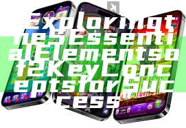 "Exploring the 5 Essential Elements of 2 Key Concepts for Success"
