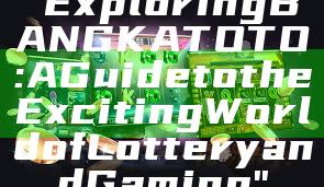 "Exploring BANGKA TOTO: A Guide to the Exciting World of Lottery and Gaming"