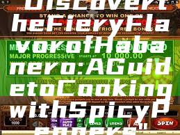 "Discover the Fiery Flavor of Habanero: A Guide to Cooking with Spicy Peppers"