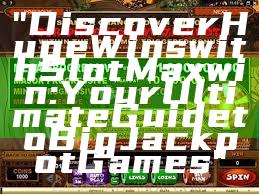 "Discover Huge Wins with Slot Maxwin: Your Ultimate Guide to Big Jackpot Games"