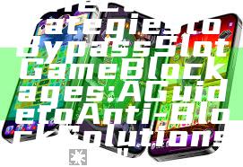 "Effective Strategies to Bypass Slot Game Blockages: A Guide to Anti-Block Solutions"