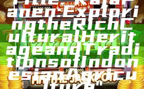 Title: "Raja Panen: Exploring the Rich Cultural Heritage and Traditions of Indonesian Agriculture"