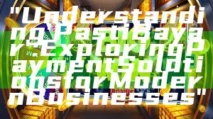 "Understanding 'Pasti Bayar': Exploring Payment Solutions for Modern Businesses"