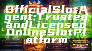 Official Slot Agent: Trusted and Licensed Online Slot Platform