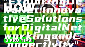 "Exploring DewaNet: Innovative Solutions for Digital Networking and Connectivity"