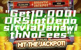 "Get 10,000 IDR Slot Deposit via Dana with No Fees"