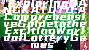 "Exploring BANGKA TOTO: A Comprehensive Guide to the Exciting World of Lottery Games"