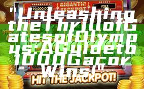 "Unleashing the Thrill of Gates of Olympus: A Guide to 1000 Gacor Wins!"