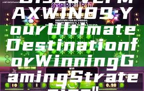 "Discover MAXWIN89: Your Ultimate Destination for Winning Gaming Strategies"