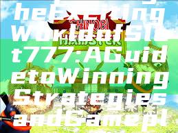 "Exploring the Exciting World of Slot 777: A Guide to Winning Strategies and Gameplay"