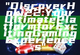 "Discover Hoki22: Your Ultimate Platform for Exciting Gaming Experiences"