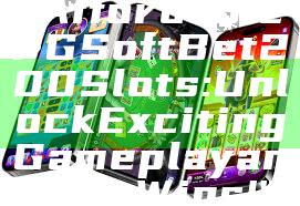 "Affordable PG Soft Bet 200 Slots: Unlock Exciting Gameplay and Big Wins!"