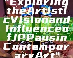 "Exploring the Artistic Vision and Influence of JP Paus in Contemporary Art"