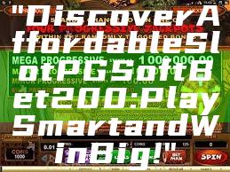 "Discover Affordable Slot PG Soft Bet 200: Play Smart and Win Big!"