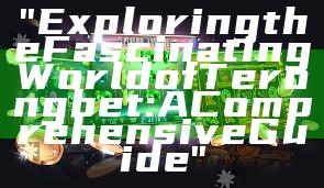 "Exploring the Fascinating World of Terongbet: A Comprehensive Guide"